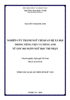 Tóm tắt Luận án Nghiên cứu thành ngữ chỉ quan hệ xã hội trong tiếng Việt và tiếng Anh từ góc độ Ngôn ngữ học tri nhận