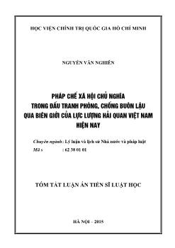 Tóm tắt Luận án Pháp chế xã hội chủ nghĩa trong đấu tranh phòng, chống buôn lậu qua biên giới của lực lượng hải quan Việt Nam hiện nay