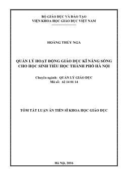 Tóm tắt Luận án Quản lý hoạt động giáo dục kĩ năng sống cho học sinh tiểu học thành phố Hà Nội