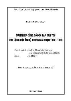 Tóm tắt Luận án Sự nghiệp củng cố độc lập dân tộc của cộng hòa Ấn Độ trong giai đoạn 1950 - 1964