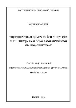 Tóm tắt Luận án Thực hiện thẩm quyền, trách nhiệm của bí thư huyện ủy ở đồng bằng sông Hồng giai đoạn hiện nay