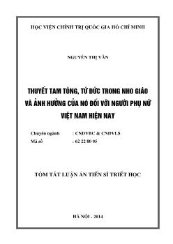 Tóm tắt Luận án Thuyết tam tòng, tứ đức trong nho giáo và ảnh hưởng của nó đối với người phụ nữ Việt Nam hiện nay