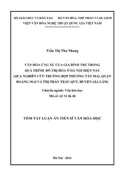 Tóm tắt Luận án Văn hóa ứng xử của gia đình trẻ trong quá trình đô thị hóa ở Hà Nội hiện nay (qua nghiên cứu trường hợp phường Tân Mai, quận Hoàng Mai và thị trấn Trâu Quỳ, huyện Gia Lâm)