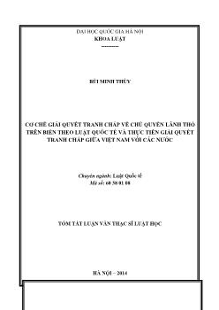 Tóm tắt Luận văn Cơ chế giải quyết tranh chấp về chủ quyền lãnh thổ trên biển theo luật quốc tế và thực tiễn giải quyết tranh chấp giữa Việt Nam với các nước