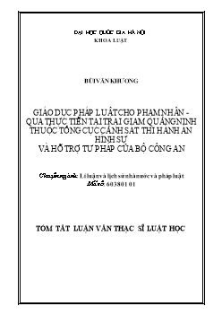 Tóm tắt Luận văn Giáo dục pháp luật cho phạm nhân - Qua thực tiễn tại trại giam Quảng Ninh thuộc Tổng cục cảnh sát thi hành án hình sự và hỗ trợ tư pháp của Bộ công an