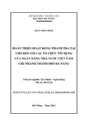 Tóm tắt Luận văn Hoàn thiện hoạt động thanh tra tại chỗ đối với các tổ chức tín dụng của ngân hàng nhà nước Việt Nam chi nhánh thành phố Đà Nẵng