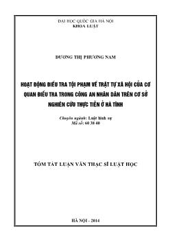 Tóm tắt Luận văn Hoạt động điều tra tội phạm về trật tự xã hội của cơ quan điều tra trong Công an nhân dân trên cơ sở nghiên cứu thực tiễn ở Hà Tĩnh