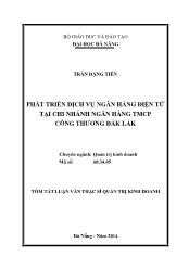 Tóm tắt Luận văn Phát triển dịch vụ Ngân hàng điện tử tại Ngân hàng TMCP Công thương Việt Nam-Chi nhánh Đắk Lắk