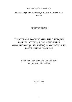 Tóm tắt Luận văn Thực trạng tổ chức khai thác sử dụng tài liệu kỹ thuật các công trình giao thông tại lưu trữ bộ giao thông vận tải và những giải pháp