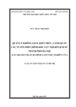 Luận án Quản lý không gian, kiến trúc, cảnh quan các tuyến phố chính khu vực nội đô lịch sử thành phố Hà Nội (lấy địa bàn quận Ba Đình làm ví dụ nghiên cứu)