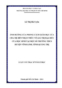 Luận văn Ảnh hưởng của phong cách giáo dục của cha mẹ đến nhận thức về giá trị đạo đức của học sinh tại một số trường THCS huyện Vĩnh Linh, Tỉnh Quảng Trị