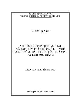 Luận văn Nghiên cứu thành phần loài và đặc điểm phân bố cá ở lưu vực hạ lưu sông Hậu thuộc tỉnh Trà Vinh và tỉnh Sóc Trăng