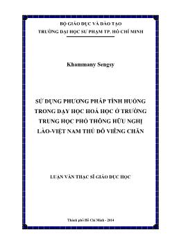 Luận văn Sử dụng phương pháp tình huống trong dạy học hoá học ở trường trung học phổ thông hữu nghị Lào-Việt Nam thủ đô Viêng Chăn