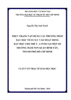 Luận văn Thực trạng vận dụng các phương pháp dạy học tích cực vào hoạt động dạy học cho trẻ 5 – 6 tuổi tại một số trường mầm non quận Bình Tân, thành phố Hồ Chí Minh