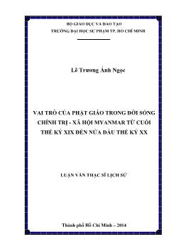 Luận văn Vai trò của phật giáo trong đời sống chính trị - xã hội Myanmar từ cuối thế kỷ XIX đến nửa đầu thế kỷ XX