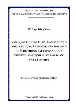 Luận văn Vận dụng phương pháp luận sáng tạo triz xây dựng và hướng dẫn học sinh giải hệ thống bài tập sáng tạo chương “ các định luật bảo toàn” Vật lý 10 thpt