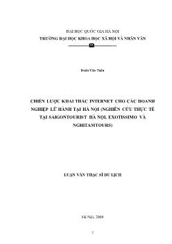 Tóm tắt Luận văn Chiến lược khai thác internet cho các doanh nghiệp lữ hành tại Hà Nội (nghiên cứu thực tế tại Saigontourist Hà Nội, Exotissimo và Nghitamtours)