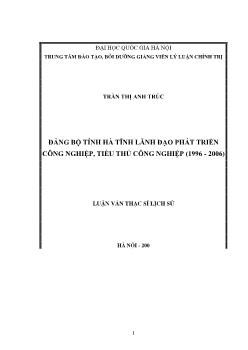 Tóm tắt Luận văn Đảng bộ tỉnh Hà Tĩnh lãnh đạo phát triển công nghiệp, tiểu thủ công nghiệp (1996 - 2006)