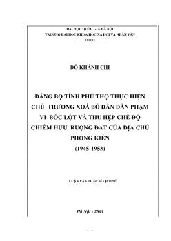 Tóm tắt Luận văn Đảng bộ tỉnh Phú Thọ thực hiện chủ trương xoá bỏ dần dần phạm vi bóc lột và thu hẹp chế độ chiếm hữu ruộng đất của địa chủ phong kiến (1945-1953)