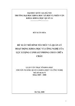 Tóm tắt Luận văn Đề xuất mô hình tổ chức và quản lý hoạt động khoa học và công nghệ của lực lượng cảnh sát phòng cháy chữa cháy