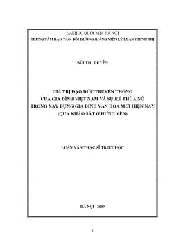 Tóm tắt Luận văn Giá trị đạo đức truyền thống của gia đình Việt Nam và sự kế thừa nó trong xây dựng gia đình văn hóa mới hiện nay (qua khảo sát ở Hưng Yên)
