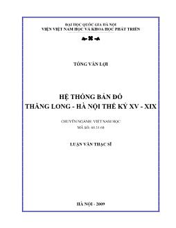 Tóm tắt Luận văn Hệ thống bản đồ Thăng Long - Hà Nội thế kỷ XV - XIX