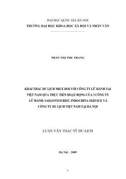 Tóm tắt Luận văn Khai thác du lịch mice đối với công ty lữ hành tại Việt Nam qua thực tiễn hoạt động của 3 công ty lữ hành: Saigontourist, Indochina service và Công ty du lịch Việt Nam tại Hà Nội