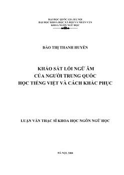 Tóm tắt Luận văn Khảo sát lỗi ngữ âm của người Trung Quốc học tiếng Việt và cách khắc phục