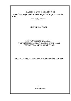 Tóm tắt Luận văn Lưu trữ tài liệu khoa học tại viện khoa học xã hội Việt Nam: Thực trạng và giải pháp