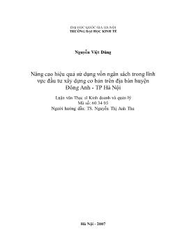 Tóm tắt Luận văn Nâng cao hiệu quả sử dụng vốn ngân sách trong lĩnh vực đầu tư xây dựng cơ bản trên địa bàn huyện Đông Anh - TP Hà Nội