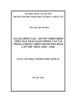 Tóm tắt Luận văn Ngã ba Đồng Lộc - Quyết chiến điểm trên mặt trận giao thông vận tải trong chống chiến tranh phá hoại lần thứ nhất (1965 - 1968)