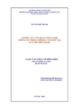 Tóm tắt Luận văn Nghiên cứu ứng dụng công nghệ thông tin trong chỉnh lý tài liệu tại lưu trữ hiện hành