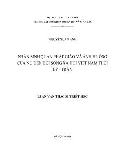 Tóm tắt Luận văn Nhân sinh quan phật giáo và ảnh hưởng của nó đến đời sống xã hội Việt Nam thời Lý - Trần