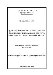 Tóm tắt Luận văn Quản trị rủi ro tín dụng trong cho vay doanh nghiệp tại ngân hàng đầu tư và phát triển Việt Nam– chi nhánh Đà Nẵng