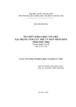 Tóm tắt Luận văn Tổ chức khoa học tài liệu tại trung tâm lưu trữ uỷ ban nhân dân tỉnh Phú Thọ