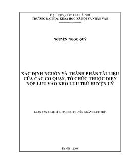 Tóm tắt Luận văn Xác định nguồn và thành phần tài liệu của các cơ quan, tổ chức thuộc diện nộp lưu vào kho lưu trữ huyện uỷ