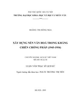 Tóm tắt Luận văn Xây dựng nền văn hoá trong kháng chiến chống Pháp (1945-1954)