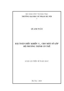 Luận án Bài toán điều khiển H∞ cho một số lớp hệ phương trình có trễ - Lê Anh Tuấn