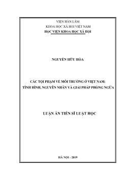 Luận án Các tội phạm về môi trường ở Việt Nam: Tình hình, nguyên nhân và giải pháp phòng ngừa - Nguyễn Hữu Hòa