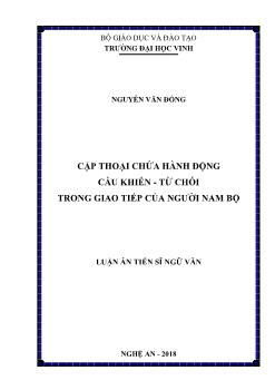 Luận án Cặp thoại chứa hành động cầu khiến - Từ chối trong giao tiếp của người Nam Bộ - Nguyễn Văn Đồng