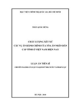 Luận án Chất lượng xét xử các vụ án hành chính của tòa án nhân dân cấp tỉnh ở Việt Nam hiện nay - Trần Quốc Hùng