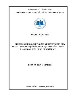 Luận án Chuyển dịch cơ cấu ngành kinh tế trong quá trình công nghiệp hóa, hiện đại hóa vùng đồng bằng sông Cửu Long đến năm 2025 - Nguyễn Văn Trọn