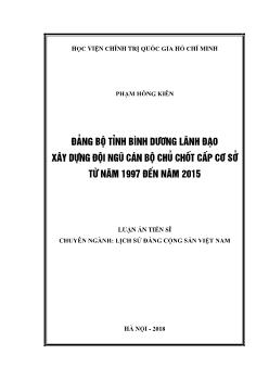 Luận án Đảng bộ tỉnh Bình Dương lãnh đjao xây dựng đội ngũ cán bộ chủ chốt cấp co sở từ năm 1997 đến năm 2015 - Phạm Hồng Kiên