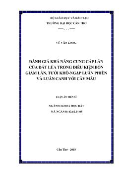 Luận án Đánh giá khả năng cung cấp lân của đất lúa trong điều kiện bón giảm lân, tưới khô - Ngập luân phiên và luân canh với cây màu - Vũ Văn Long