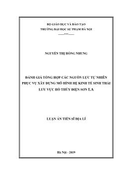 Luận án Đánh giá tổng hợp các nguồn lực tự nhiên phục vụ xây dựng mô hình hệ kinh tế sinh thái lưu vực hồ thủy điện Sơn La - Nguyễn Thị Hồng Nhung