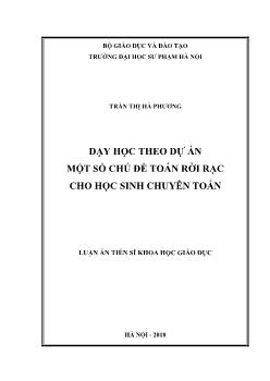 Luận án Dạy học theo dự án một số chủ đề toán rời rạc cho học sinh chuyên Toán - Trần Thị Hà Phương