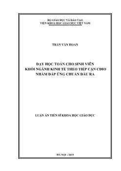 Luận án Dạy học Toán cho sinh viên khối ngành kinh tế theo tiếp cận Cdio nhằm đáp ứng chuẩn đầu ra - Trần Văn Hoan