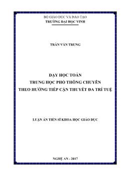 Luận án Dạy học toán Trung học Phổ thông chuyên theo hướng tiếp cận thuyết đa trí tuệ - Trần Văn Trung