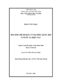 Luận án Đổi mới chế độ bầu cử đại biểu Quốc hội ở nước ta hiện nay - Phan Văn Ngọc