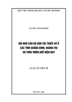 Luận án Đội ngữ cán bộ dân tộc thiểu số ỏ các tỉnh Quảng Bình, Quảng Trị và Thừa Thiên Huế hiện nay - Nguyễn Thành Minh